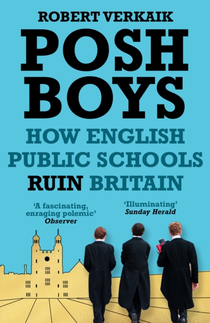 Image for Posh Boys : How English Public Schools Ruin Britain