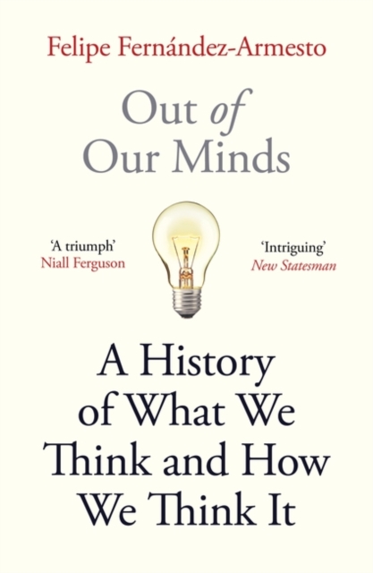 Image for Out of Our Minds : What We Think and How We Came to Think It