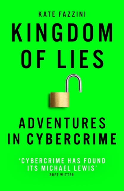 Image for Kingdom of Lies : Adventures in cybercrime