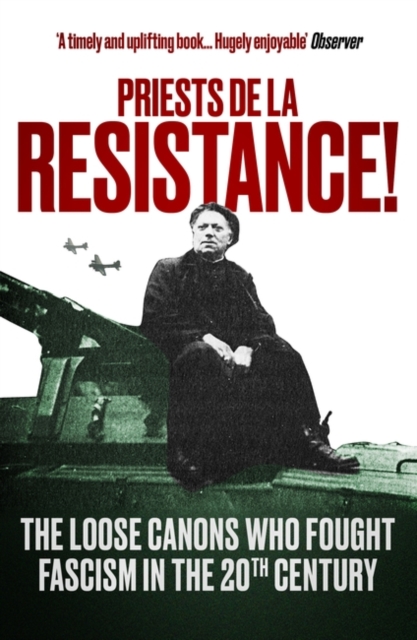 Image for Priests de la Resistance! : The loose canons who fought Fascism in the twentieth century