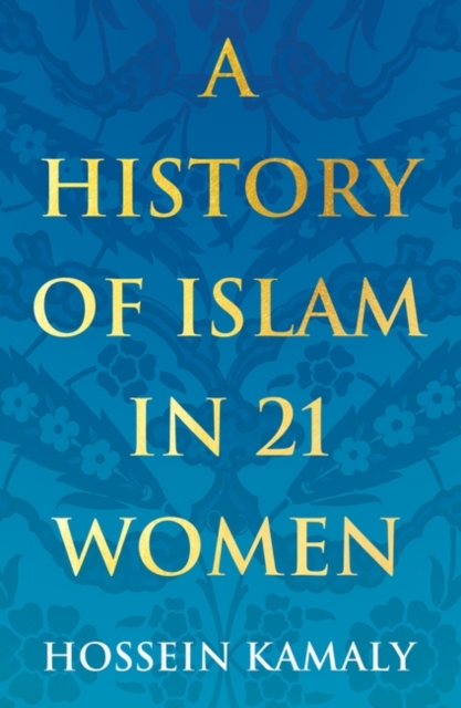 Cover for: A History of Islam in 21 Women