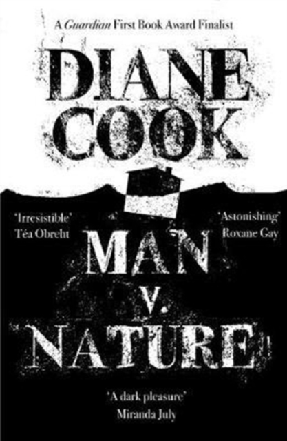Cover for: Man V. Nature : From the Booker-shortlisted author of The New Wilderness