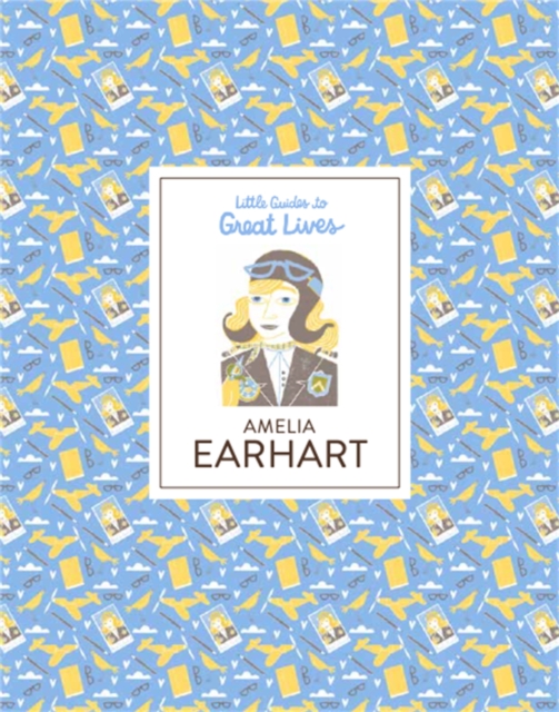 Cover for: Amelia Earhart : Little Guides to Great Lives