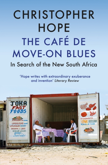 Image for The Cafe de Move-on Blues : In Search of the New South Africa