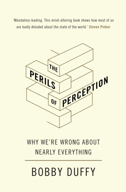 Image for The Perils of Perception : Why We're Wrong About Nearly Everything