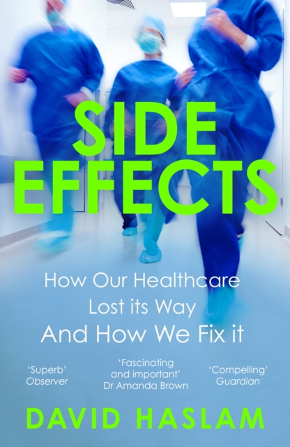 Image for Side Effects : How Our Healthcare Lost Its Way And How We Fix It