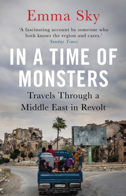 Image for In A Time Of Monsters : Travels Through a Middle East in Revolt