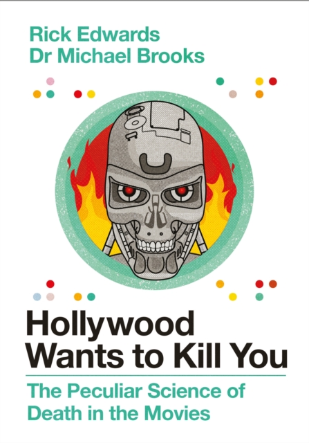 Cover for: Hollywood Wants to Kill You : The Peculiar Science of Death in the Movies