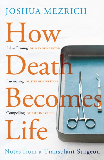 Cover for: How Death Becomes Life : Notes from a Transplant Surgeon