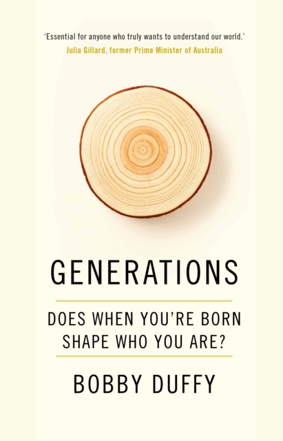 Image for Generations : Does When You're Born Shape Who You Are?