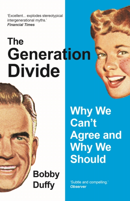 Image for The Generation Divide : Why We Can't Agree and Why We Should