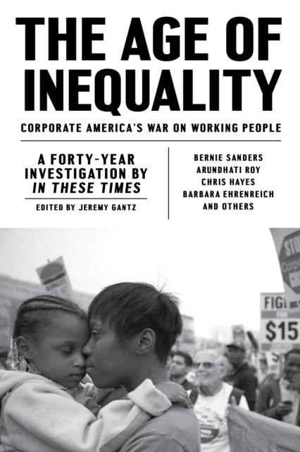 Image for The Age of Inequality : Corporate America's War on Working People