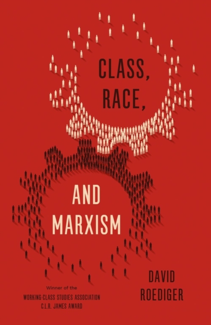 Image for Class, Race, and Marxism