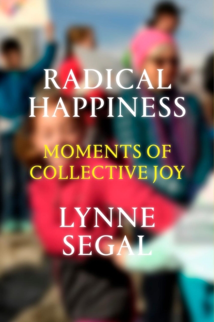 Image for Radical Happiness : Moments of Collective Joy