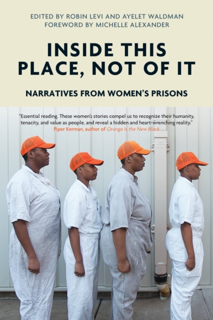 Image for Inside This Place, Not of it : Narratives from Women's Prisons