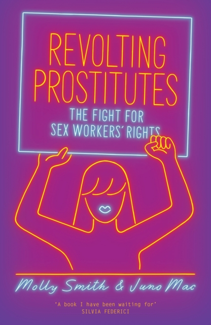 Image for Revolting Prostitutes : The Fight for Sex Workers' Rights