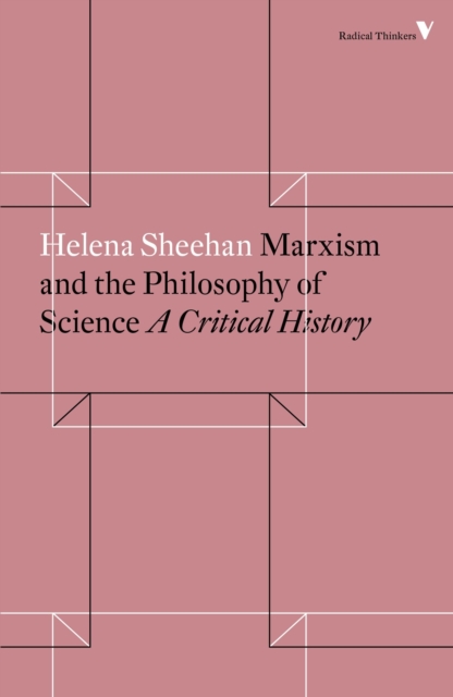 Cover for: Marxism and the Philosophy of Science : A Critical History