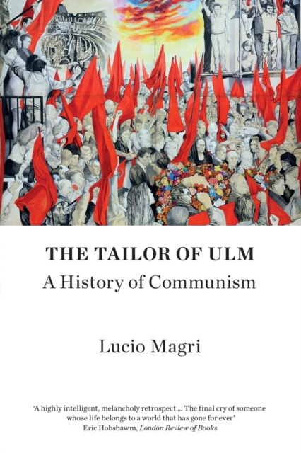 Cover for: The Tailor of Ulm : A History of Communism