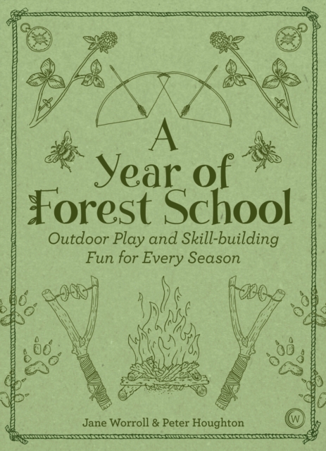 Cover for: A Year of Forest School : Outdoor Play and Skill-building Fun for Every Season