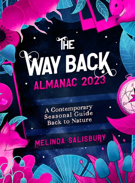 Image for The Way Back Almanac 2023 : A contemporary seasonal guide back to nature