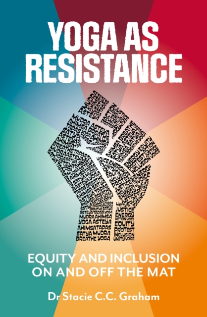 Image for Yoga as Resistance : Equity and Inclusion On and Off the Mat