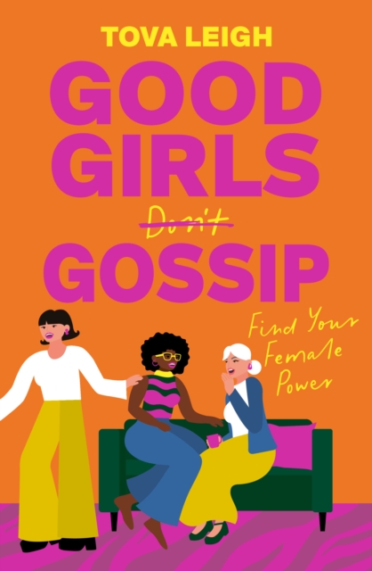 Image for Good Girls Gossip : Find Your Female Power