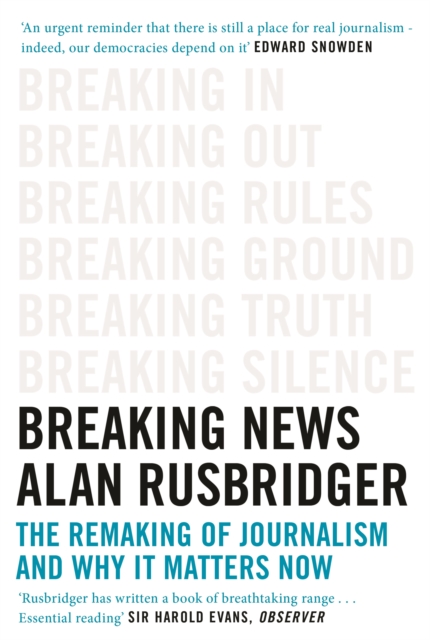 Image for Breaking News : The Remaking of Journalism and Why It Matters Now