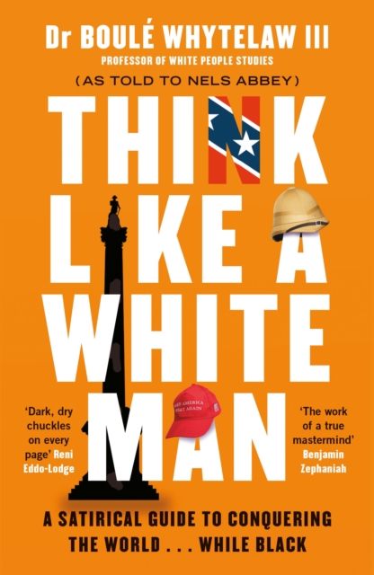 Image for Think Like a White Man : A Satirical Guide to Conquering the World . . . While Black