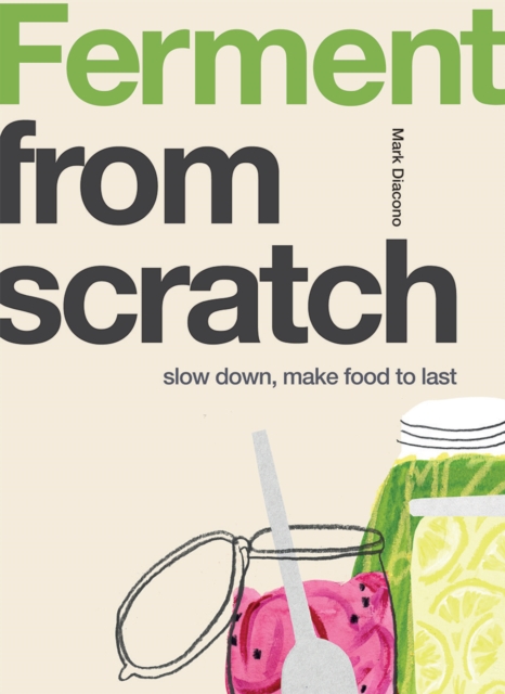 Cover for: Ferment : Slow Down, Make Food to Last
