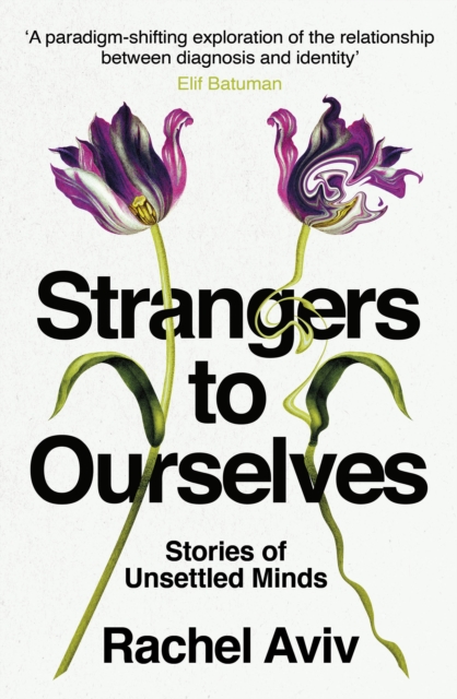 Cover for: Strangers to Ourselves : Stories of Unsettled Minds