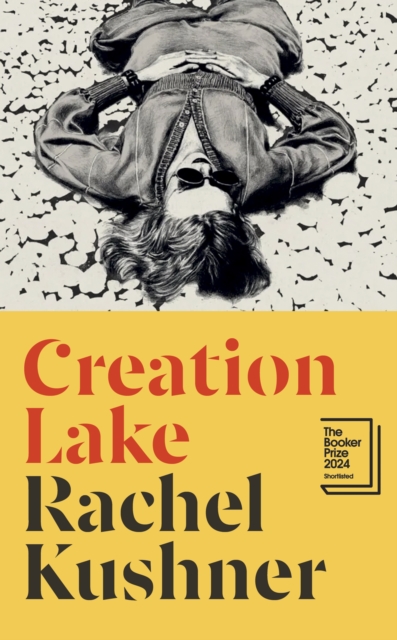 Image for Creation Lake : From the Booker Prize-shortlisted author