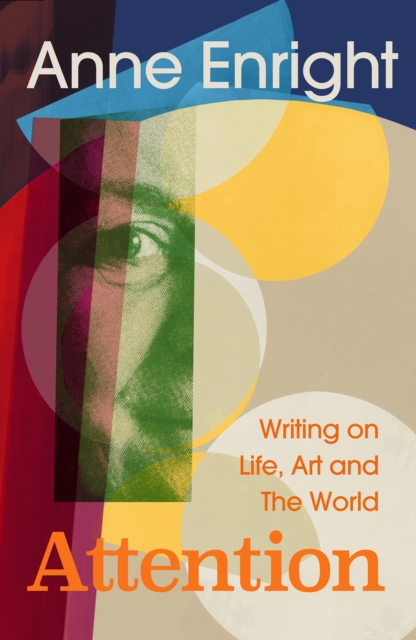 Image for Attention : Writing on Life, Art and the World