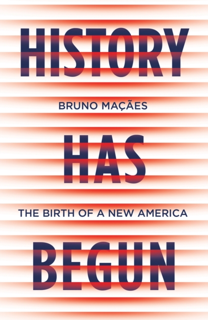 Image for History Has Begun : The Birth of a New America