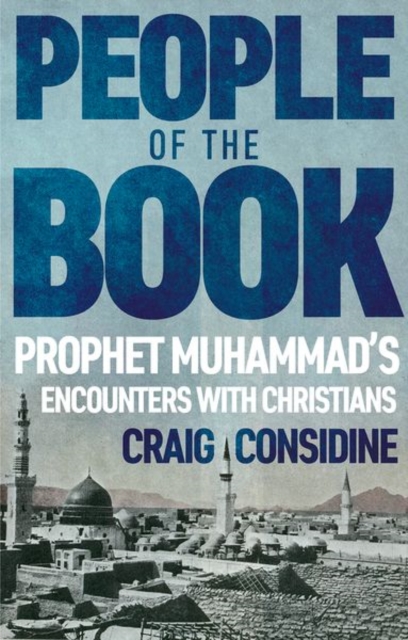 Image for People of the Book : Prophet Muhammad's Encounters with Christians