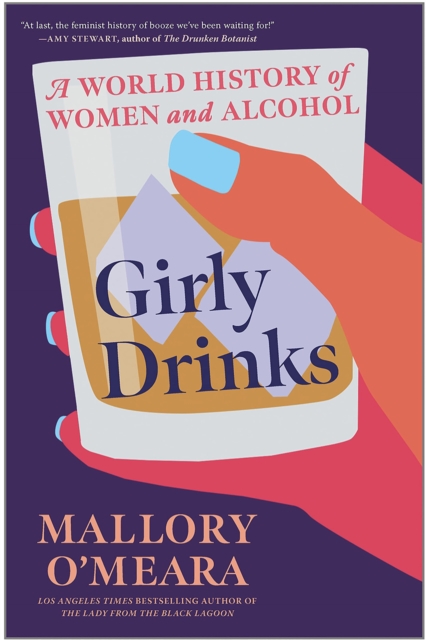 Image for Girly Drinks : A World History of Women and Alcohol