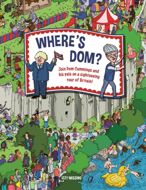 Cover for: Where's Dom? : Join Dom Cummings on a sightseeing tour of Britain