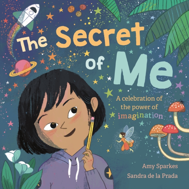 Image for The Secret of Me : A celebration of the power of imagination
