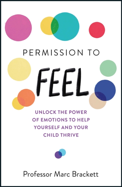 Image for Permission to Feel : Unlock the power of emotions to help yourself and your children thrive