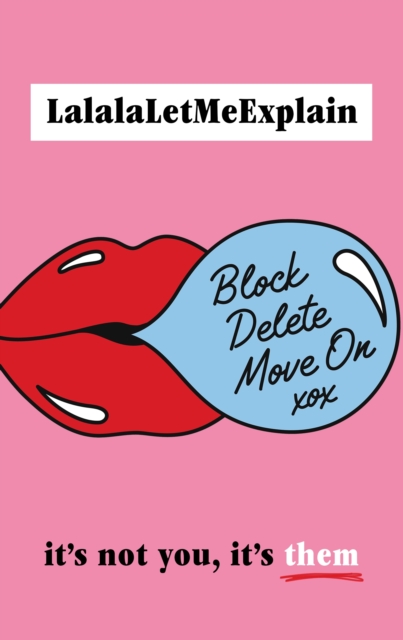 Image for Block, Delete, Move On : It's not you, it's them