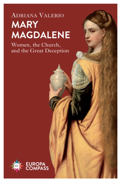 Image for Mary Magdalene : Women, the Church, and the Great Deception