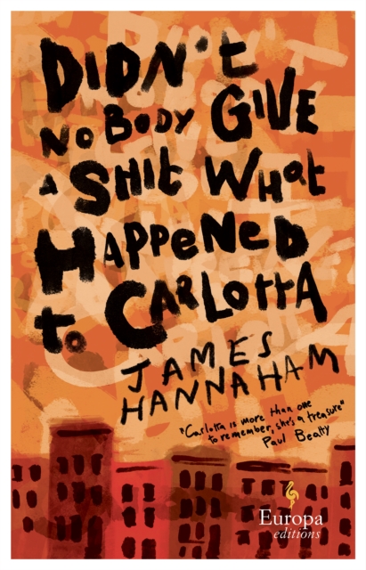 Image for Didn't Nobody Give a Shit What Happened to Carlotta : A novel