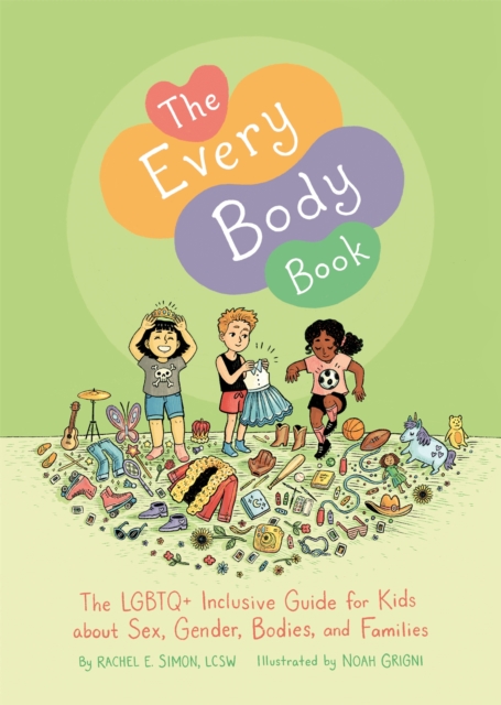 Image for The Every Body Book : The Lgbtq+ Inclusive Guide for Kids About Sex, Gender, Bodies, and Families