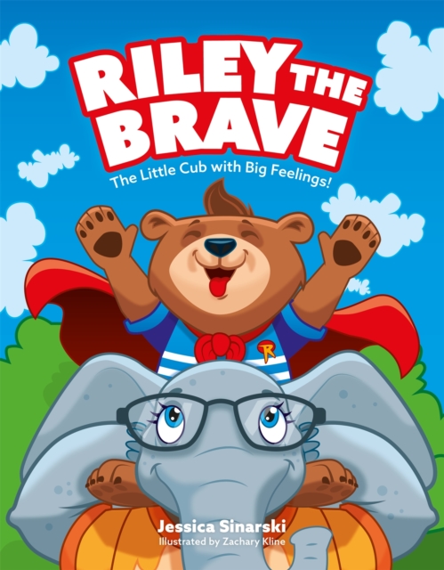 Cover for: Riley the Brave - The Little Cub with Big Feelings! : Help for Cubs Who Have Had a Tough Start in Life