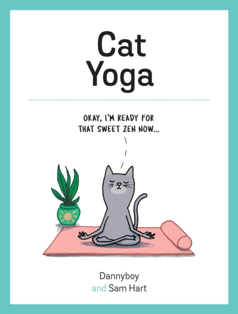 Cover for: Cat Yoga : Purrfect Poses for Flexible Felines