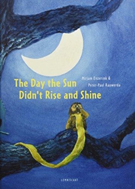 Cover for: The Day the Sun Didn't Rise and Shine