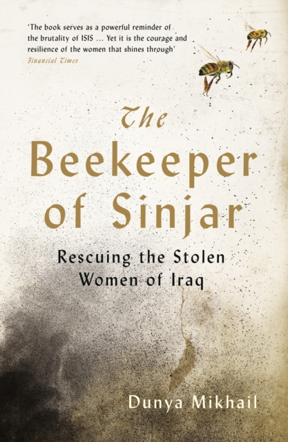 Image for The Beekeeper of Sinjar : Rescuing the Stolen Women of Iraq