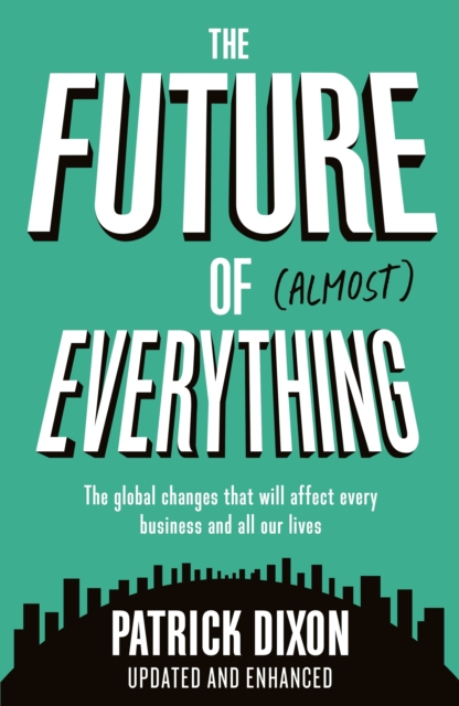 Cover for: The Future of Almost Everything : How our world will change over the next 100 years