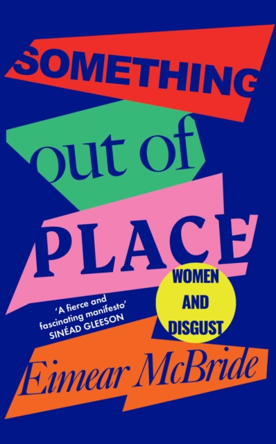 Cover for: Something Out of Place : Women & Disgust