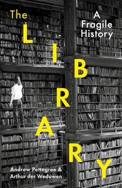 Cover for: The Library : A Fragile History