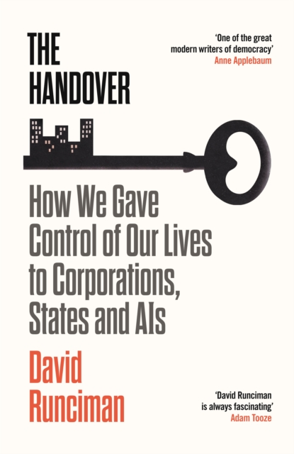 Image for The Handover : How We Gave Control of Our Lives to Corporations, States and AIs